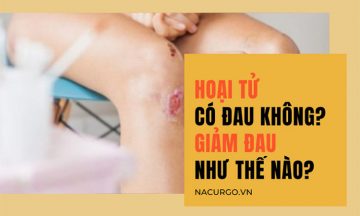 Hoại tử có đau không, giảm đau như thế nào