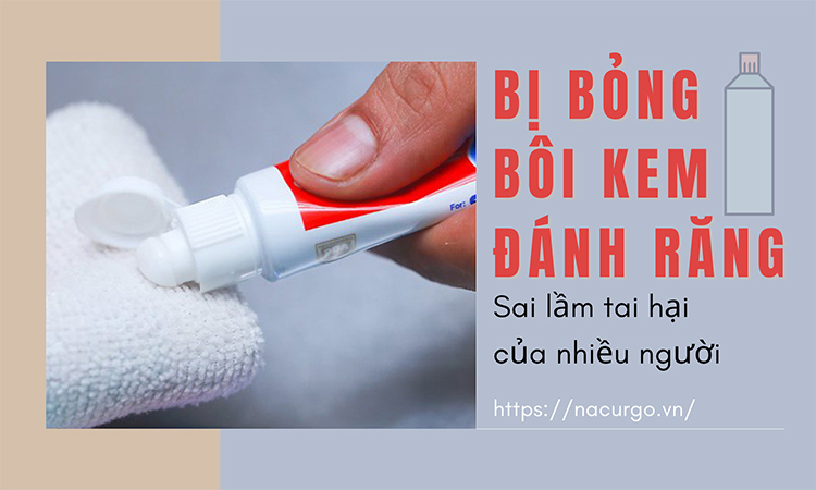 Bị bỏng có bôi được kem đánh răng không