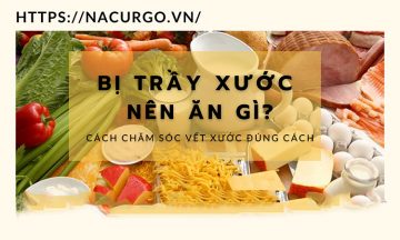 Bị trầy xước da nên ăn gì