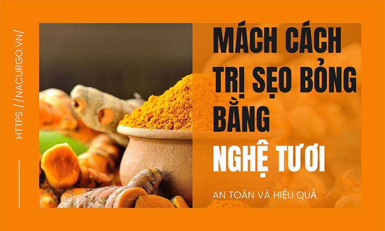 Trị sẹo bỏng bằng nghệ tươi